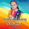About Darwale Rang Sawariya Song