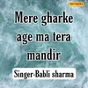 About Mere Gharke Age Ma Tera Mandir Song
