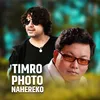 About Timro Photo Nahereko Song