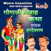 About Gogaji Vivah Katha (RAJASTHANI) Song