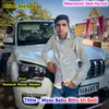 About Mosu Babu Bittu Kh Badi Song