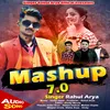 Mashup 7.0 Rahul Arya (Uttrakhandi)