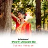 About Perej Juwan Re (Santali) Song