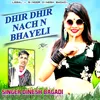 Dhir Dhir Nach N Bhayeli