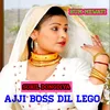 Ajji Boss Dil Lego