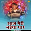 About Aaj Meri Nyiya Paar (Hindi) Song