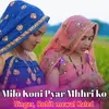 About Milo Koni Pyar Mhhri Ko Song