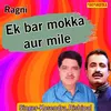 About Ek Bar Mokka Aur Mile Song