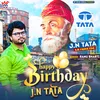 About Happy Birthday J.n Tata (Bhojpuri) Song