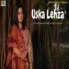 About Uska Lehza (Hindi) Song