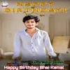 Happy Birthday Bhai Kamal