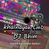 Khalnayak Cmd Dj Bhim