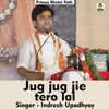 Jug Jug Jie Tero Lal (Hindi Song)