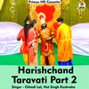About Harishchand Taraavati Part 2 (Hindi Song) Song