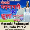 About Notanki Padmavati Ka Jhula Vol 2 (Hindi Song) Song