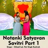 Notanki Satyavan Savitri Part 1 (Hindi Song)