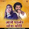 Jave Parlar Chora Chori (Hindi)