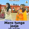 Mero Tunga Jeeja (Hindi Song)