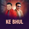 About Ke Bhul Song