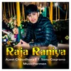 About Raja Raniya Song