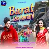 About Barat Leke Aawatani (Bhojpuri) Song