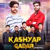 About Kashyap Gadar Song