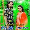 About Dil He Lootke Song