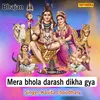 Mera Bhola Darash Dikha Gya