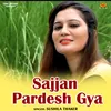 About Sajjan Pardesh Gya (Haryanvi) Song