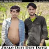 About Jhalo Deti Deti Datgi Song