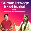 About Gumani Hwege Bhari Budari (garhwali song) Song