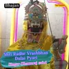 Shri Radhe Vrashbhan Dulai Pyari