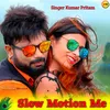 About Slow Motion Me (Nagpuri) Song