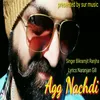 About Aag Nachdi Song