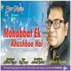 About Mohabbat Ek Khushboo Hai Song
