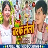About Baraf Lelo Song