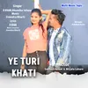 About Ye Turi Khati Song