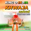 About King Of India Khwaja Song