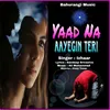 About Yaad Na Aayegi Teri (Hindi) Song