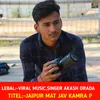 About Jaipur Mat Jav Kamra P (RAJASTHANI) Song