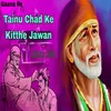 Tenu Chadd  Kitthe Jawan