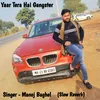 Yaar Tera Hai Gangster (Slow Reverb) (Remix)