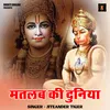 About Matlab Ki Duniya (Hindi) Song