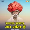 About Samay Samay Ka Khel Hai (Hindi) Song