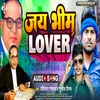 Jay Bhim Lover Ha (Bhojpuri)