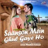 About Saanson Mein Ghul Gaye Ho (Hindi) Song