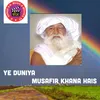 Ye Duniya Musafir Khana Hai
