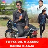 Tutya Dil N Aasro Banda B Aaja