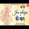 About Jai Maiya Ki Bol Song