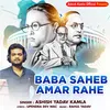 About Baba Saheb Amar Rahee Song